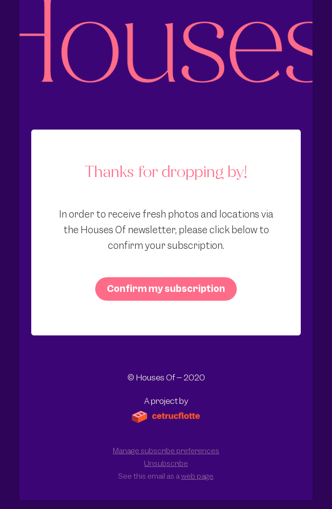 Houses Of — Confirm your subscription